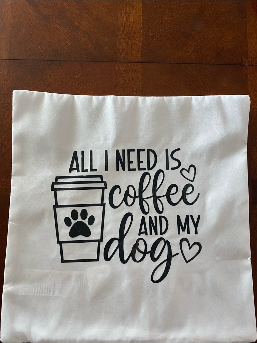 White 'All I Need Is Coffee and My Dog' Decorative Pillow Cover
